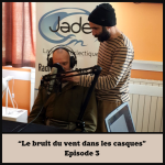 "Le Bruit du vent dans les casques" - Episode 3