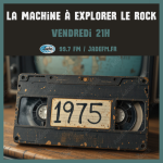 La machine à explorer le rock - 1975